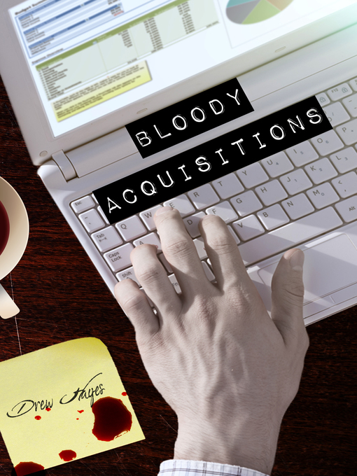 Title details for Bloody Acquisitions by Drew Hayes - Available